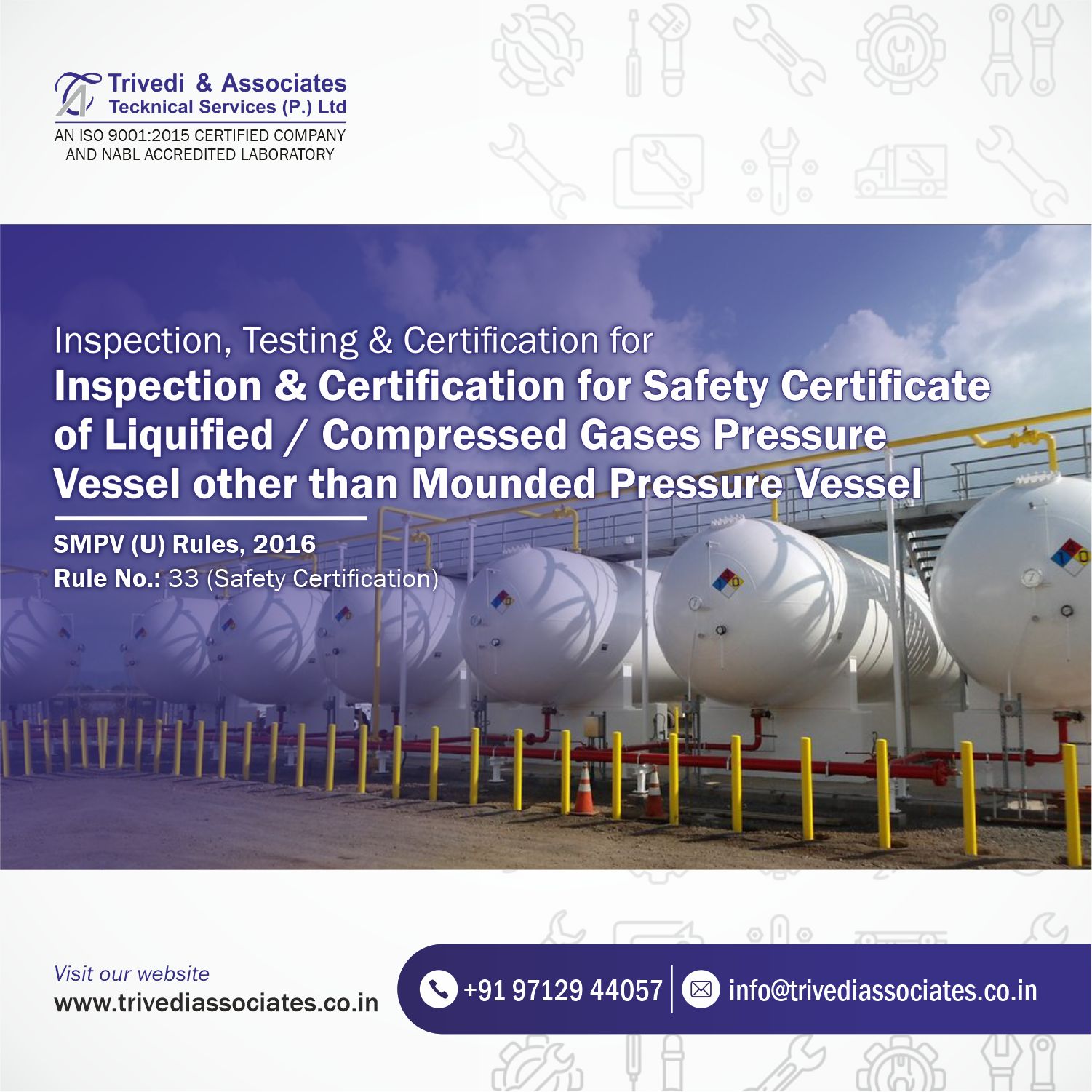 Certification of Safety for Storage of Installation of Liquefied / Compressed Gases Vessels  other than spheres issued under Rule 33 of SMPV (U) Rules, 2016.